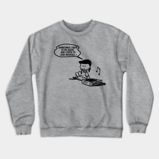 Joni Mitchell // Need To Listen Crewneck Sweatshirt